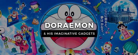 Doraemon and His Imaginative Gadgets .